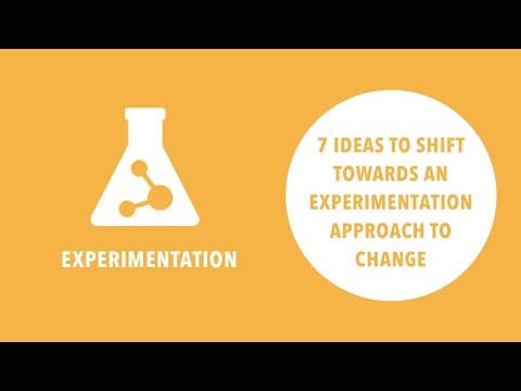 7 Tips for Experimenting Your Way Through Change