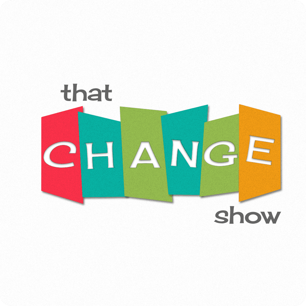 That Change Show: EP 1